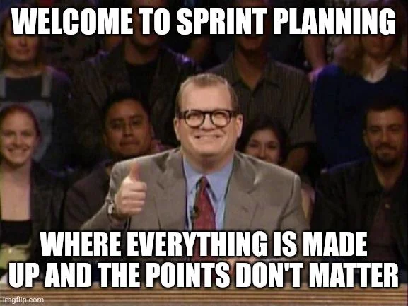 everything’s made up and the points don’t matter